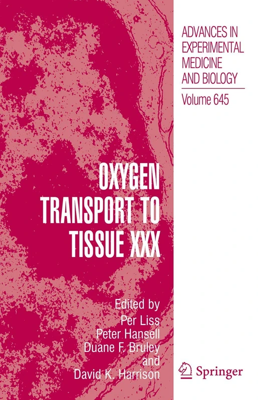 Oxygen Transport to Tissue XXX: 645 (Advances in Experimental Medicine and Biology, 645)