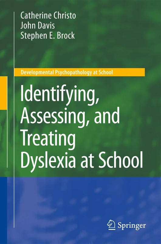 Identifying, Assessing, and Treating Dyslexia at School (Developmental Psychopathology at School)