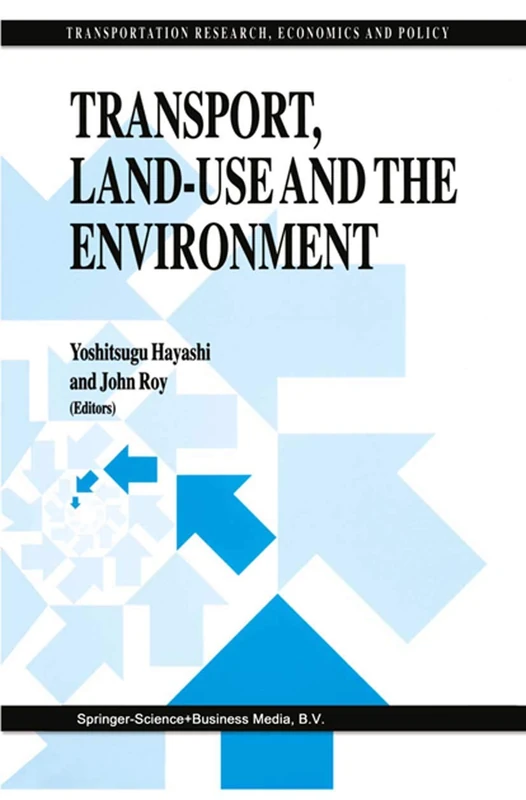 Transport, Land-Use and the Environment (Transportation Research, Economics and Policy)