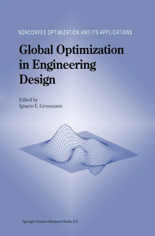 Global Optimization in Engineering Design: 9 (Nonconvex Optimization and Its Applications, 9)