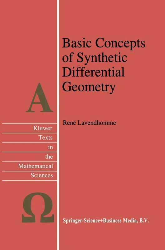 Basic Concepts of Synthetic Differential Geometry: 13 (Texts in the Mathematical Sciences, 13)
