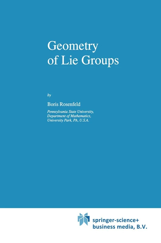 Geometry of Lie Groups: 393 (Mathematics and Its Applications, 393)