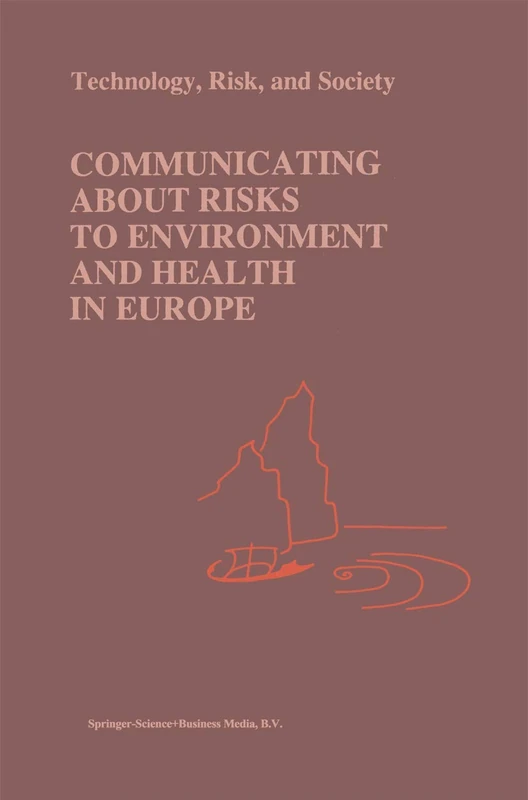Communicating about Risks to Environment and Health in Europe: 11 (Risk, Governance and Society, 11)