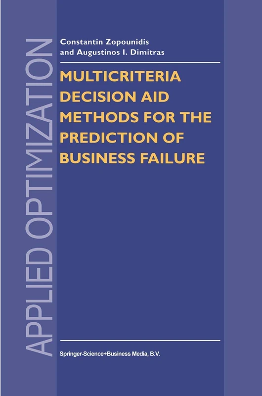 Multicriteria Decision Aid Methods for the Prediction of Business Failure: 12 (Applied Optimization, 12)