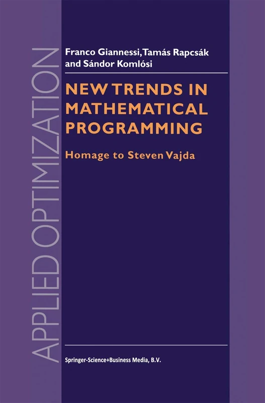 New Trends in Mathematical Programming: Homage to Steven Vajda: 13 (Applied Optimization, 13)