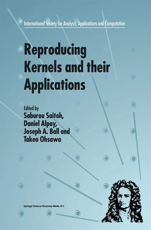Reproducing Kernels and their Applications: 3 (International Society for Analysis, Applications and Computation, 3)