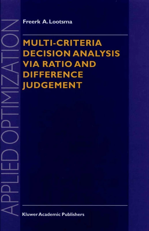 Multi-Criteria Decision Analysis via Ratio and Difference Judgement: 29 (Applied Optimization, 29)