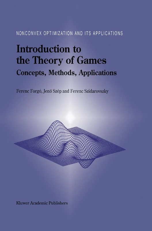 Introduction to the Theory of Games: Concepts, Methods, Applications: 32 (Nonconvex Optimization and Its Applications, 32)