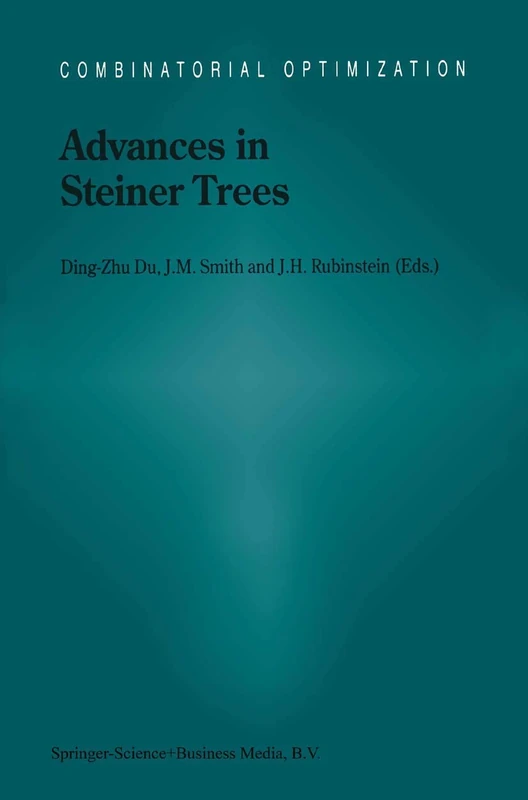 Advances in Steiner Trees: 6 (Combinatorial Optimization, 6)