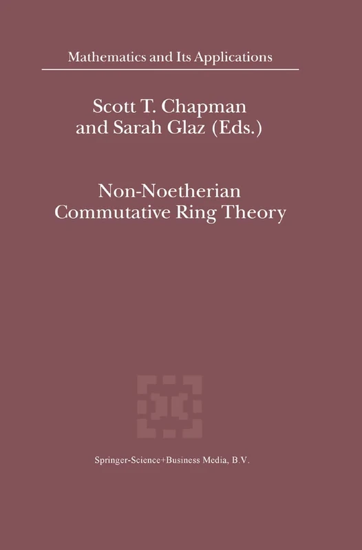 Non-Noetherian Commutative Ring Theory: 520 (Mathematics and Its Applications, 520)