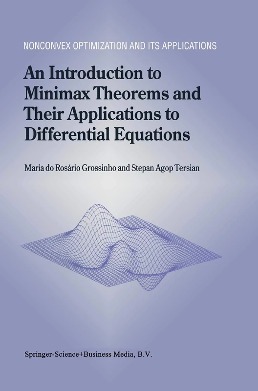 An Introduction to Minimax Theorems and Their Applications to Differential Equations: 52 (Nonconvex Optimization and Its Applications, 52)