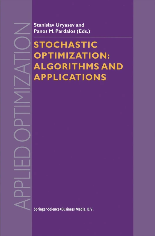 Stochastic Optimization: Algorithms and Applications: 54 (Applied Optimization, 54)
