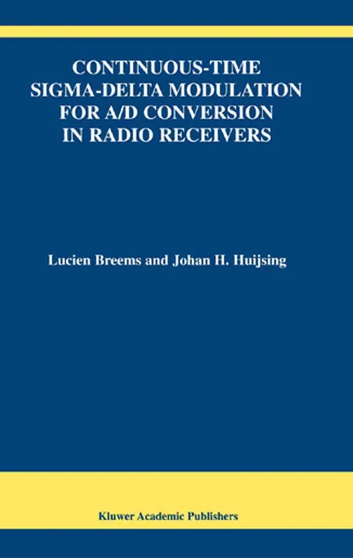 Continuous-Time Sigma-Delta Modulation for A/D Conversion in Radio Receivers: 634 (The Springer International Series in Engineering and Computer Science, 634)