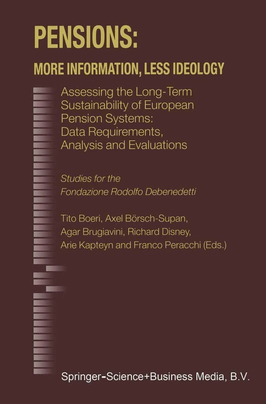 Pensions: More Information, Less Ideology: Assessing the Long-Term Sustainability of European Pension Systems: Data Requirements, Analysis and Evaluations