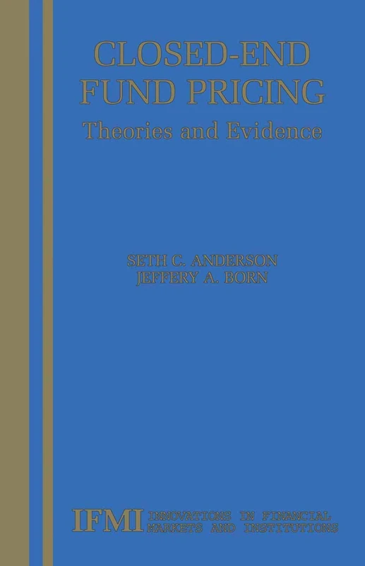 Closed-End Fund Pricing: Theories and Evidence: 13 (Innovations in Financial Markets and Institutions, 13)