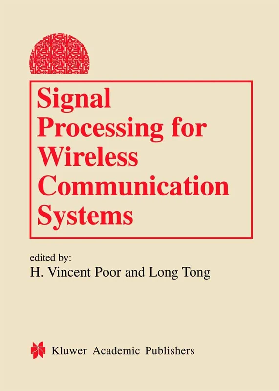 Signal Processing for Wireless Communication Systems (Information Technology: Transmission, Processing and Storage)