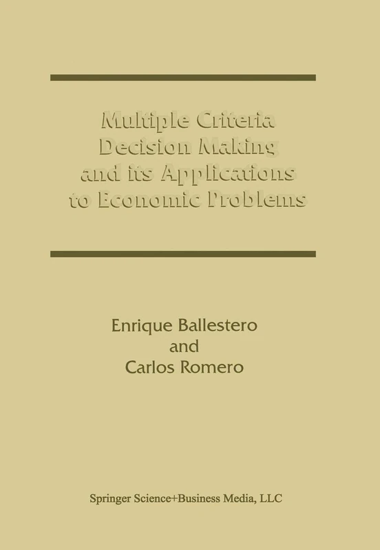 Multiple Criteria Decision Making and its Applications to Economic Problems