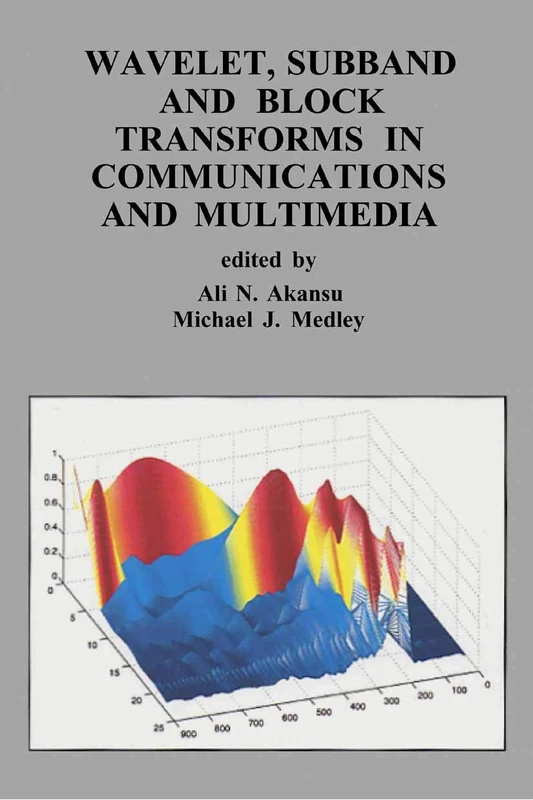 Wavelet, Subband and Block Transforms in Communications and Multimedia: 504 (The Springer International Series in Engineering and Computer Science, 504)