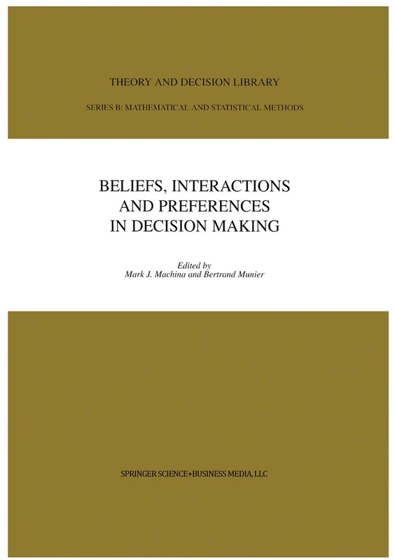 Beliefs, Interactions and Preferences: in Decision Making: 40 (Theory and Decision Library B, 40)