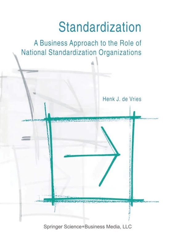 Standardization: A Business Approach to the Role of National Standardization Organizations
