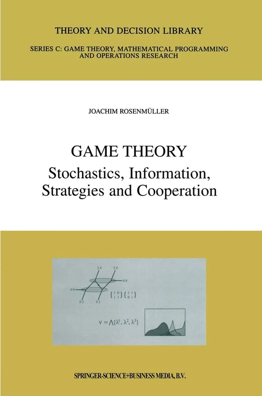 Game Theory: Stochastics, Information, Strategies and Cooperation: 25 (Theory and Decision Library C, 25)