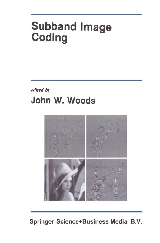 Subband Image Coding: 115 (The Springer International Series in Engineering and Computer Science)