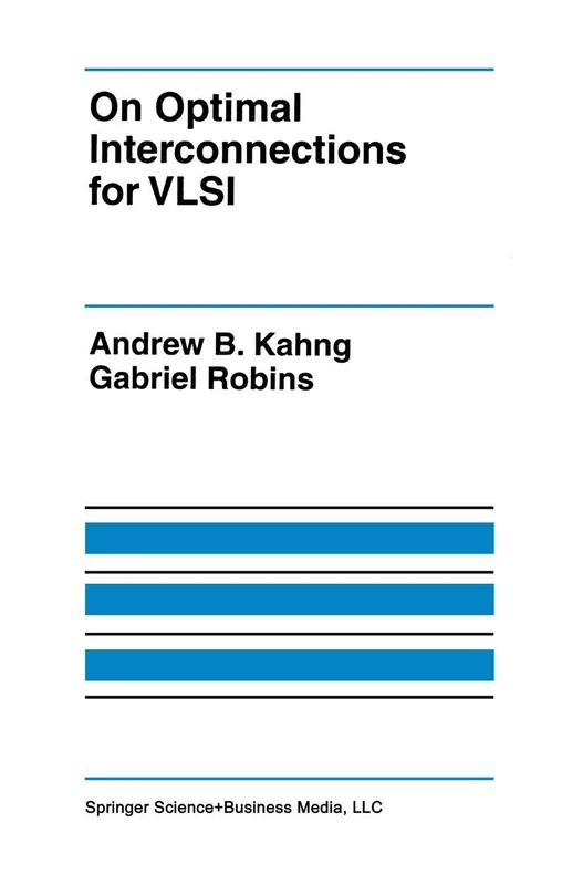On Optimal Interconnections for VLSI: 301 (The Springer International Series in Engineering and Computer Science, 301)
