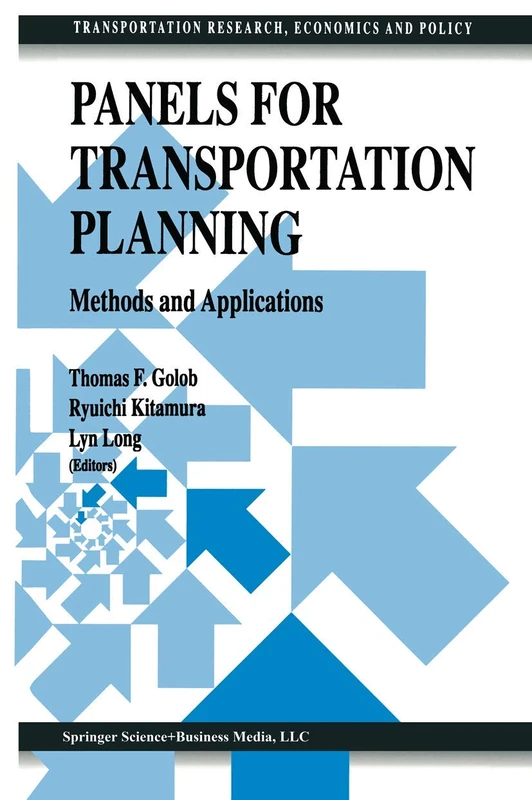 Panels for Transportation Planning: Methods and Applications (Transportation Research, Economics and Policy)