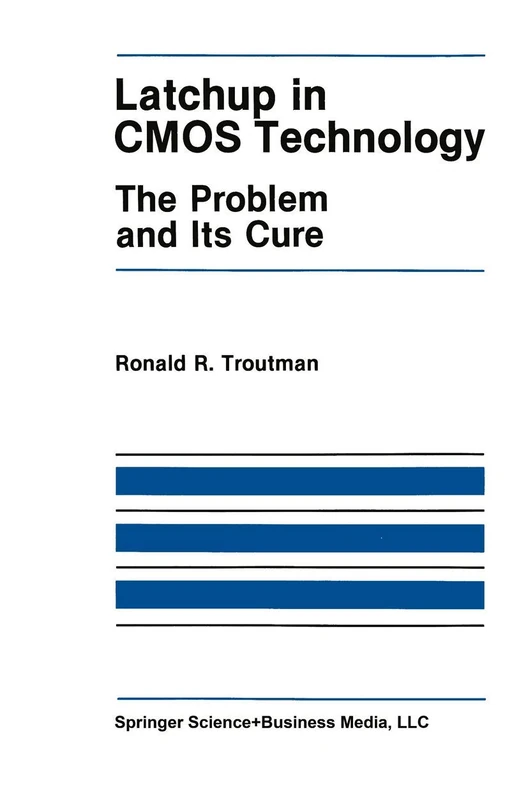 Latchup in CMOS Technology: The Problem and Its Cure: 13 (The Springer International Series in Engineering and Computer Science, 13) - Image 1