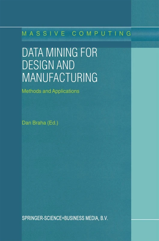 Data Mining for Design and Manufacturing: Methods and Applications: 3 (Massive Computing, 3)