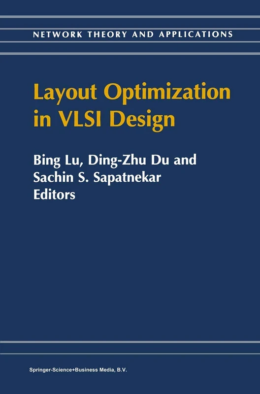 Layout Optimization in VLSI Design: 8 (Network Theory and Applications, 8)