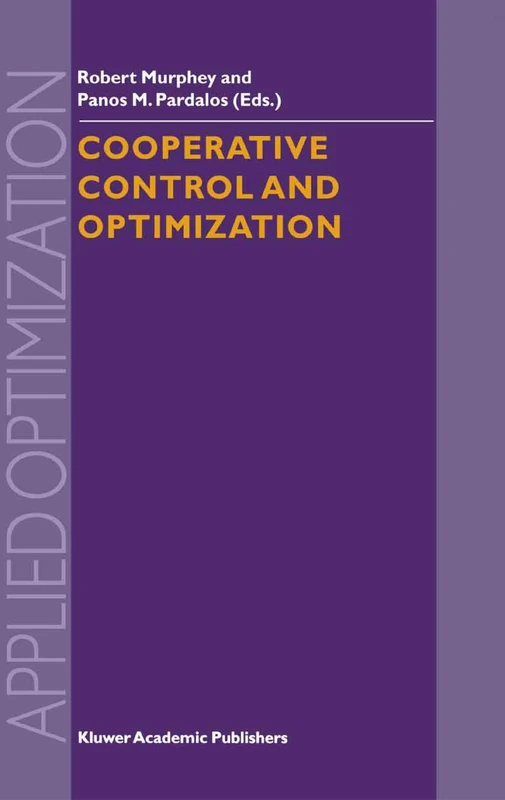 Cooperative Control and Optimization: 66 (Applied Optimization, 66)