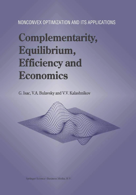Complementarity, Equilibrium, Efficiency and Economics: 63 (Nonconvex Optimization and Its Applications, 63)