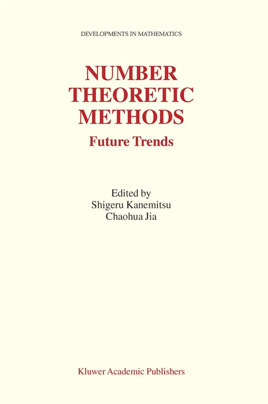 Number Theoretic Methods: Future Trends: 8 (Developments in Mathematics, 8)