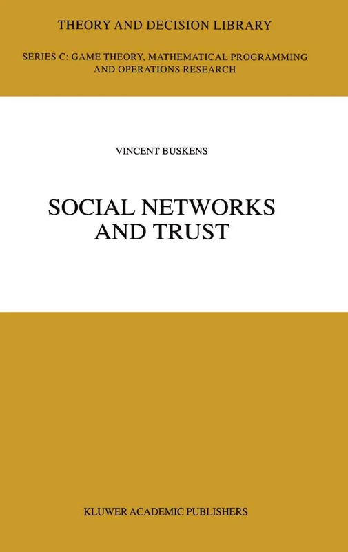 Social Networks and Trust: 30 (Theory and Decision Library C, 30)