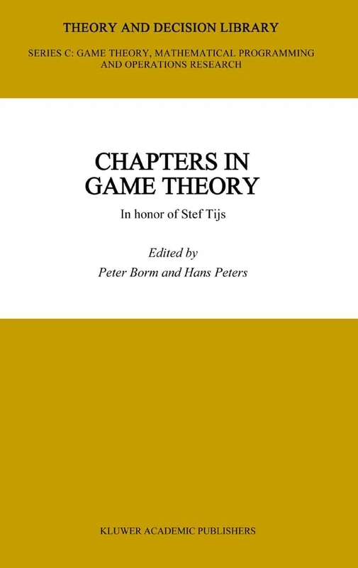 Chapters in Game Theory: In honor of Stef Tijs: 31 (Theory and Decision Library C, 31)