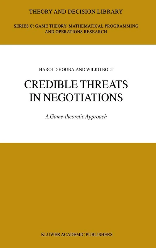 Credible Threats in Negotiations: A Game-theoretic Approach: 32 (Theory and Decision Library C, 32)