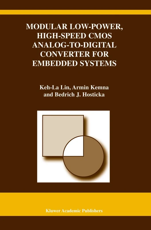 Modular Low-Power, High-Speed CMOS Analog-to-Digital Converter of Embedded Systems: 722 (The Springer International Series in Engineering and Computer Science, 722)