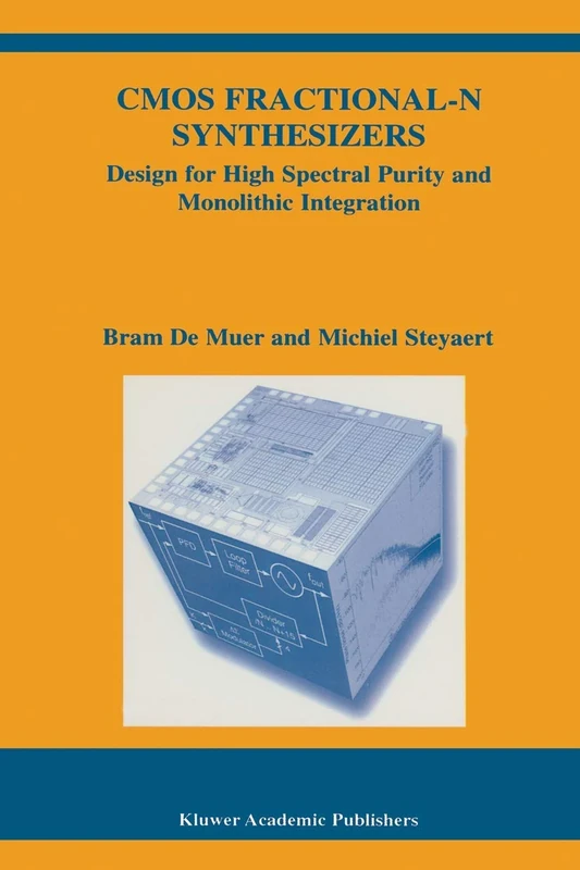 CMOS Fractional-N Synthesizers: Design for High Spectral Purity and Monolithic Integration: 724 (The Springer International Series in Engineering and Computer Science, 724)