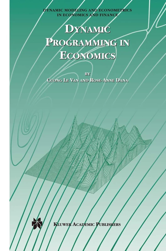 Dynamic Programming in Economics: 5 (Dynamic Modeling and Econometrics in Economics and Finance, 5)