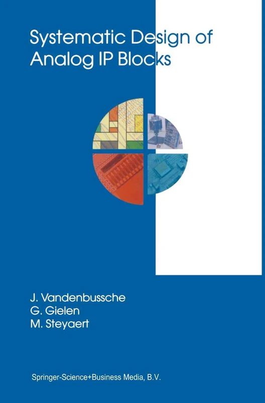 Systematic Design of Analog IP Blocks: 738 (The Springer International Series in Engineering and Computer Science, 738)