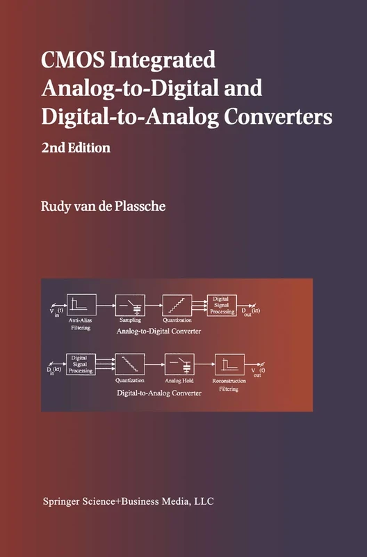 CMOS Integrated Analog-to-Digital and Digital-to-Analog Converters: 742 (The Springer International Series in Engineering and Computer Science, 742)