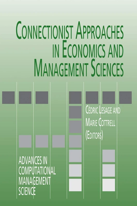 Connectionist Approaches in Economics and Management Sciences: 6 (Advances in Computational Management Science, 6)