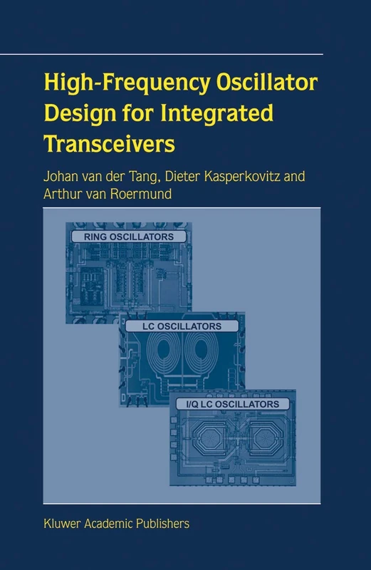 High-Frequency Oscillator Design for Integrated Transceivers: 748 (The Springer International Series in Engineering and Computer Science, 748)