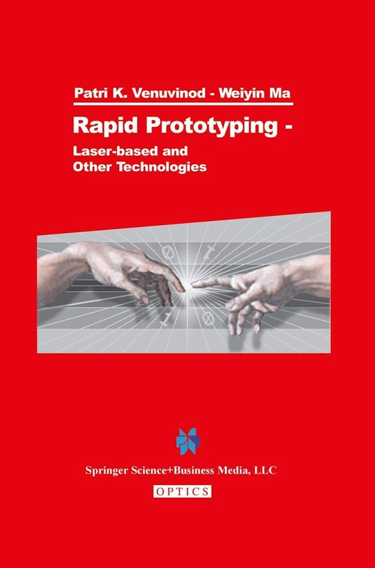 Rapid Prototyping: Laser-based and Other Technologies