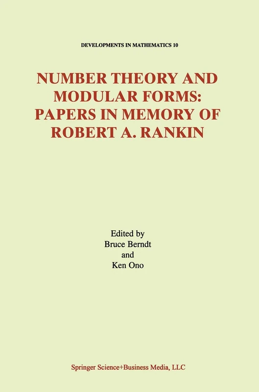 Number Theory and Modular Forms: Papers in Memory of Robert A. Rankin: 10 (Developments in Mathematics, 10)