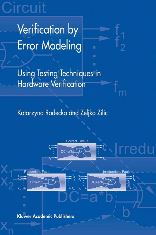 Verification by Error Modeling: Using Testing Techniques in Hardware Verification: 25 (Frontiers in Electronic Testing, 25)