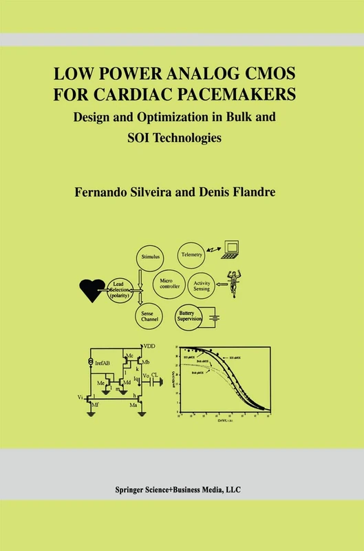 Low Power Analog CMOS for Cardiac Pacemakers: Design and Optimization in Bulk and SOI Technologies: 758 (The Springer International Series in Engineering and Computer Science, 758)
