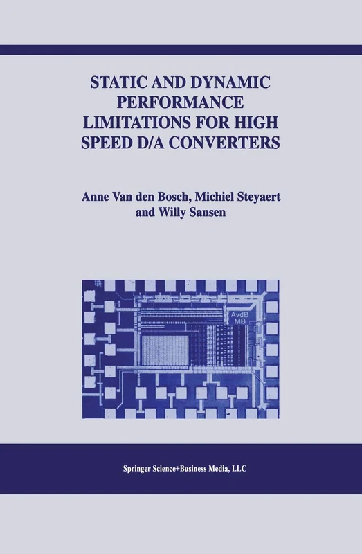 Static and Dynamic Performance Limitations for High Speed D/A Converters: 761 (The Springer International Series in Engineering and Computer Science, 761)
