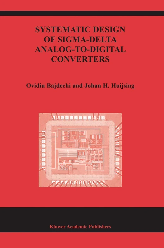 Systematic Design of Sigma-Delta Analog-to-Digital Converters: 768 (The Springer International Series in Engineering and Computer Science, 768)